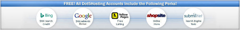 Free! All Dot5Hosting Accounts Include the Following Perks!